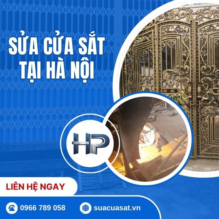 Sửa Cửa Sắt Tại Hà Nội: Thợ Giỏi, Giá Rẻ, Có Mặt Sau 15 Phút