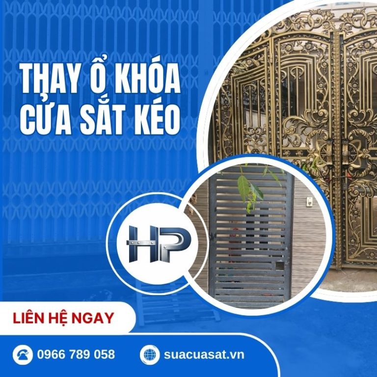 Thay Ổ Khóa Cửa Sắt Kéo: Hướng Dẫn Chi Tiết & Báo Giá 2026