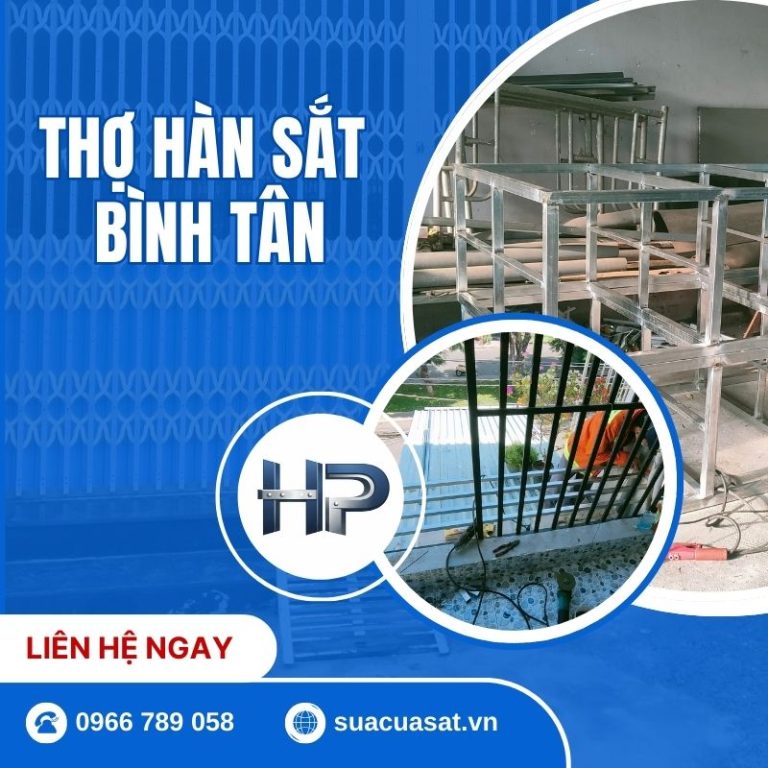 Thợ Hàn Sắt Bình Tân Giá Tốt – Nhận Sửa Cửa Sắt, Khung Sắt, Lan Can Tận Nhà