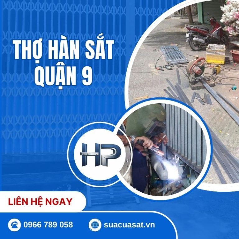 Dịch Vụ Thợ Hàn Sắt Quận 9 Tại Nhà 24/7