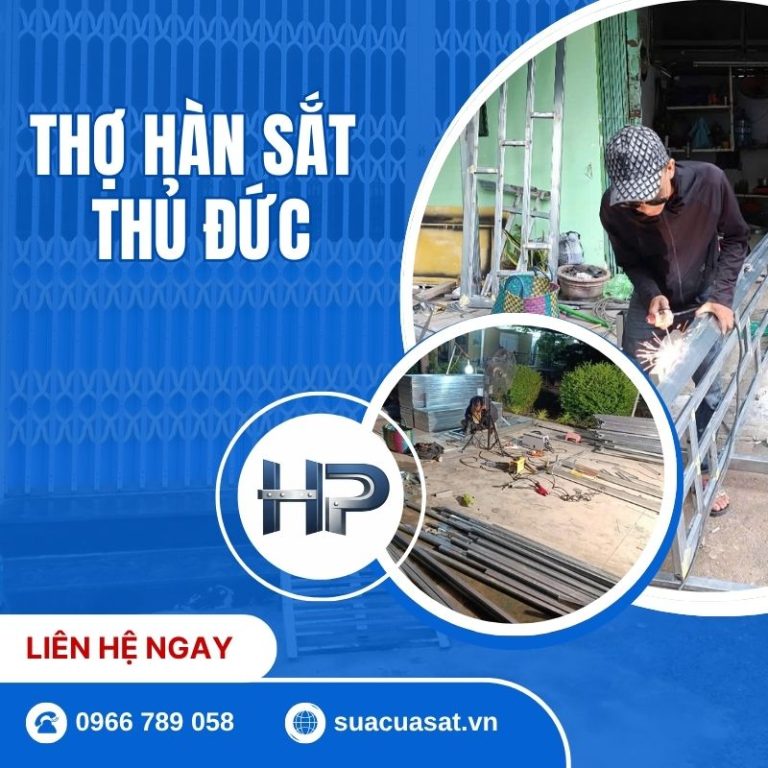 Thợ Hàn Sắt Thủ Đức Uy Tín Tại Nhà 24/7 – Sửa Nhanh Từ 150k
