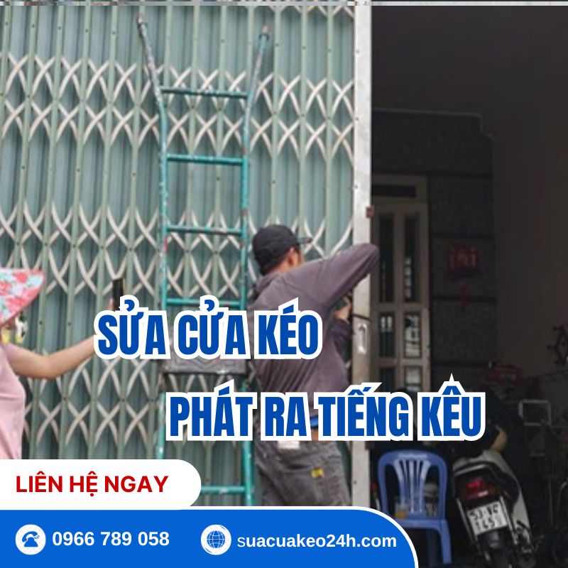Dịch vụ sửa cửa kéo phát ra tiếng kêu to tận nhà uy tín tại Sửa Cửa Kéo 24H